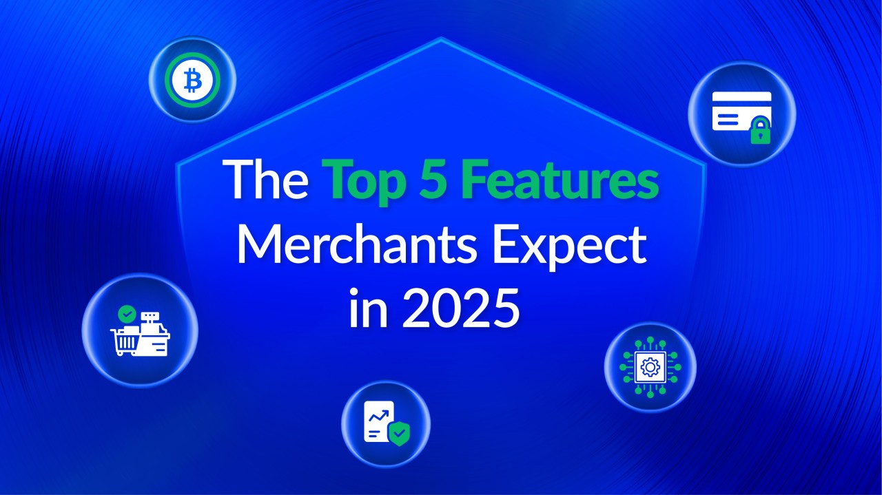 Top 5 Features Merchants Expect in 2025 at Valor PayTech