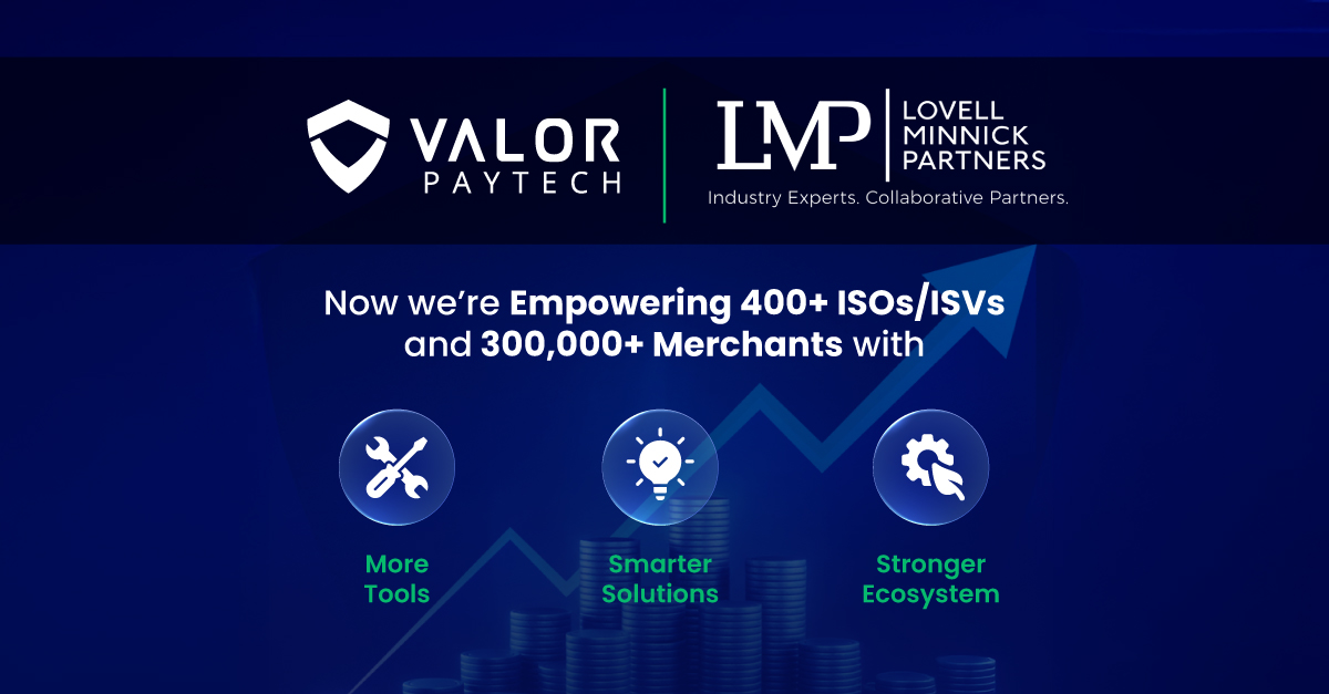 Valor PayTech Announces Strategic Investment from Lovell Minnick Partners to Accelerate Growth
